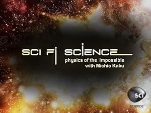 Sci Fi Science: Physics of the Impossible